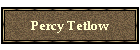 Percy Tetlow